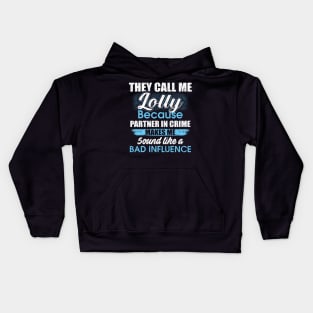 They Call Me lolly Because Partner In Crime Kids Hoodie